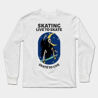 Live to skate skate to live Skating Long Sleeve T-Shirt